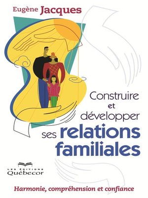cover image of Construire et développer ses relations familiales
